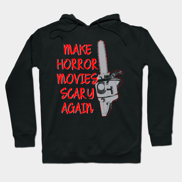 Horror Movies Chainsaw Funny Political Slogan Hoodie by Halloween Merch